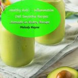 Healthy Anti  Inflammation Diet Smoo..., Melody Rayne