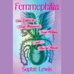 Femmephilia, Sophie Lewis