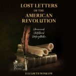 Lost Letters of the American Revoluti..., Elizabeth Winslow