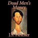 Dead Mens Money, Joseph Smith Fletcher