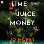 Lime Juice Money, Jo Morey