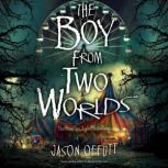 The Boy From Two Worlds, Jason Offutt