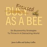 Focused As A Bee, Jones Loflin