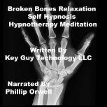Broken Bones Self Hypnosis Hypnothera..., Key Guy Technology LLC