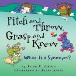 Pitch and Throw, Grasp and Know What Is a Synonym?, Brian P. Cleary