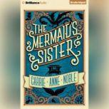 The Mermaids Sister, Carrie Anne Noble