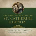 The Spiritual Doctrine of St. Catheri..., St. Catherine of Genoa