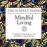 Mindful Living, Thich Nhat Hanh