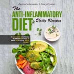The Anti Inflammatory Diet Daily Recipes, Amina Subramani