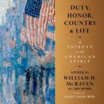 Duty, Honor, Country, and Life, Admiral William H. McRaven