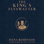 The Kings Flyswatter, Dana Robinson