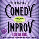 The Principles of Comedy Improv, Tom Blank