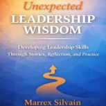 Unexpected Leadership Wisdom, Marrex Silvain