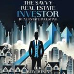 The Savvy Real Estate Investor, Eric Reinertsen