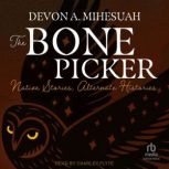 The Bone Picker, Devon A. Mihesuah