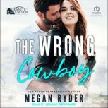 The Wrong Cowboy, Megan Ryder