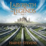Labyrinth of Legends  Part 1, Harvey Stevens