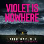 Violet Is Nowhere, Faith Gardner