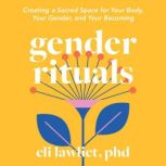 Gender Rituals, Eli Lawliet, PhD