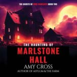The Haunting of Marlstone Hall, Amy Cross