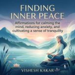 Finding Inner Peace, vishesh kakar