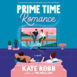 Prime Time Romance, Kate Robb