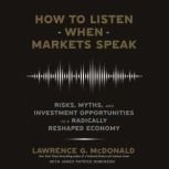 How to Listen When Markets Speak, Lawrence G. McDonald