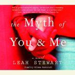 The Myth of You and Me, Leah Stewart
