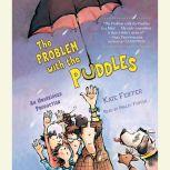 The Problem with the Puddles, Kate Feiffer