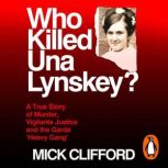 Who Killed Una Lynskey?, Mick Clifford