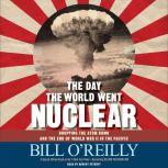 The Day the World Went Nuclear, Bill OReilly