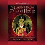 The Haunting of Falcon House, Eugene Yelchin