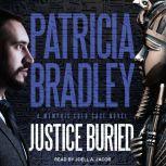 Justice Buried, Patricia Bradley