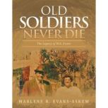 Old Soldiers Never Die, Marlene R. EvansAskew