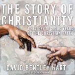 The Story of Christianity, David Bentley Hart