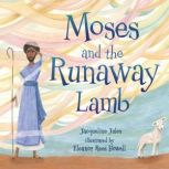 Moses and the Runaway Lamb, Jacqueline Jules