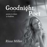 Goodnight, Poet, Rissa Miller