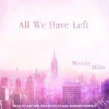 All We Have Left, Wendy Mills