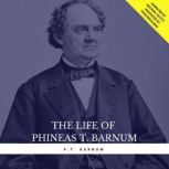 The Life of Phineas T. Barnum, P.T. Barnum