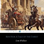 BenHur A Tale of the Christ, Lew Wallace