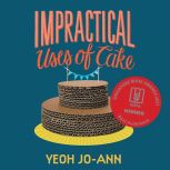 Impractical Uses of Cake, Yeoh JoAnn