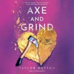 Axe and Grind, Taylor Hutton