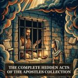 The Complete Hidden Acts of the Apost..., John