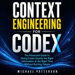 Context Engineering for Codex, Michael Patterson