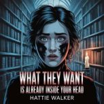 What they want is already inside your..., Hattie Walker