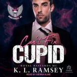 Cant Fix Cupid, K. L. Ramsey