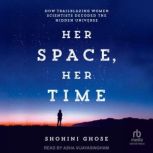 Her Space, Her Time, Shohini Ghose