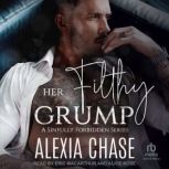 Her Filthy Grump, Alexia Chase