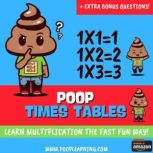 Poop Times Tables 2, 3 4 , 5, 6, 7, 8..., Professor Poop