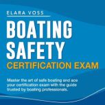 Boating Safety Certification Exam, Elara Voss